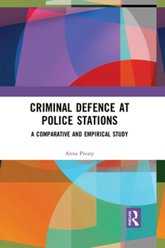 Paperback Criminal Defence at Police Stations: A Comparative and Empirical Study Book