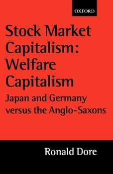 Paperback Stock Market Capitalism: Welfare Capitalism: Japan and Germany Versus the Anglo-Saxons Book