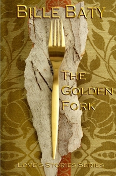 Paperback The Golden Fork: Love's Stories Series Book