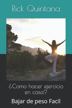 Paperback ¿Como hacer ejercicio en casa?: Bajar de peso Facil [Spanish] Book