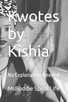 Paperback Kwotes by Kishia: No Explanation Needed Book