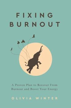 Paperback Fixing Burnout: A Proven Plan to Recover From Burnout and Boost Your Energy Book