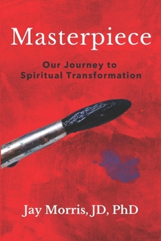 Paperback Masterpiece: Our Journey to Spiritual Transformation Book