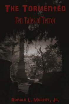 Paperback The Tormented: Ten Tales of Terror Book