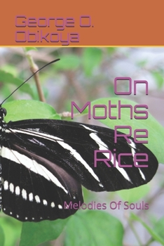 Paperback On Moths Re Rice: Melodies Of Souls Book