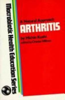 Paperback Arthritis: A Natural Approach, Macrobiotic Health Education Series Book
