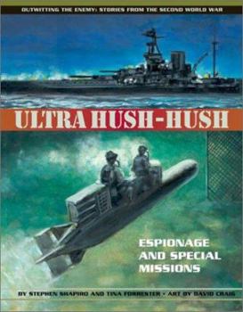 Paperback Ultra Hush-Hush: Espionage and Special Missions Book