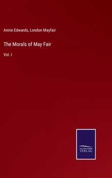 Hardcover The Morals of May Fair: Vol. I Book