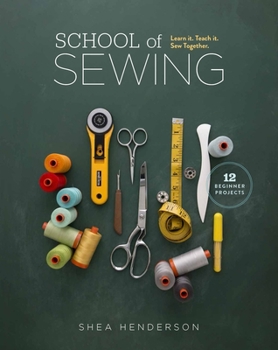 Paperback School of Sewing: Learn It. Teach It. Sew Together. Book