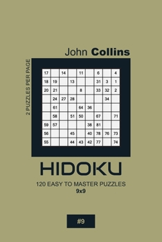 Paperback Hidoku - 120 Easy To Master Puzzles 9x9 - 9 Book