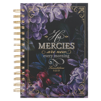 Spiral-bound Christian Art Gifts Journal W/Scripture for Women His Mercies Are New Lamentations 3: 22-23 Bible Verse Purple Roses 192 Ruled Pages, Large Hardcover Book