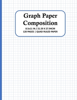 Paperback Graph Paper Composition Notebook: Quad Ruled 4x4 Grid Paper for Math & Science Students, School, College, Teachers - 4 Squares Per Inch, 120 Squared S Book