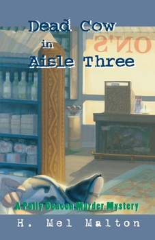 Dead Cow in Aisle Three - Book #3 of the Polly Deacon Mystery