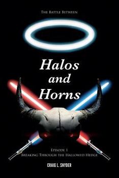 The Battle Between Halos and Horns: Episode 1 Breaking Through the Hallowed Hedge