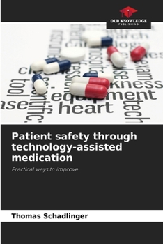 Paperback Patient safety through technology-assisted medication Book