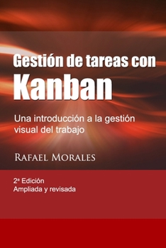 Paperback Gestión de Tareas con Kanban: Introducción a la gestión visual del trabajo [Spanish] Book