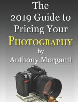 Paperback The 2019 Guide to Pricing Your Photography Book