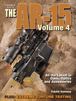 Paperback The Gun Digest Book of the Ar-15, Volume 4 Book