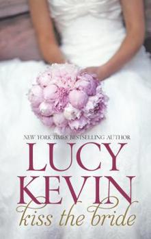 Kiss the Bride: The Wedding Dress / The Wedding Kiss / Sparks Fly - Book  of the Four Weddings and a Fiasco