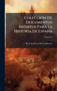 Hardcover ColecciÃ3n De Documentos InÃ(c)ditos Para La Historia De España [Spanish] Book