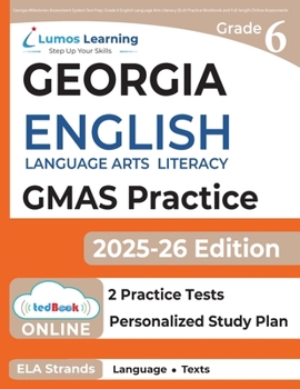 Paperback Georgia Milestones Assessment System Test Prep: Grade 6 English Language Arts Literacy (ELA) Practice Workbook and Full-length Online Assessments: GMA Book