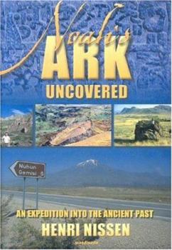 Hardcover Noah's Ark Uncovered: An Expedition into the Ancient Part Book