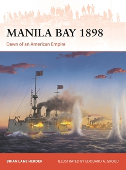 Paperback Manila Bay 1898: Dawn of an American Empire Book