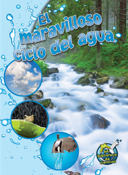 Paperback El Maravilloso Ciclo del Agua: The Wonderful Water Cycle [Spanish] Book