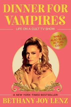 Hardcover Dinner for Vampires: Life on a Cult TV Show (While Also in an Actual Cult!) Book