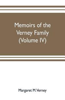 Paperback Memoirs of the Verney family: From the Restoration to the Revolution 1660 to 1696 complied from the letters and Illustrated by the portraits at clay Book