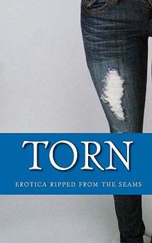 Paperback Torn: Erotica Ripped from the Seams Book