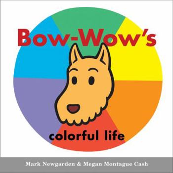 Bow-Wow's colorful life (Bow-Wow Book: All about Colors) - Book  of the Bow-Wow