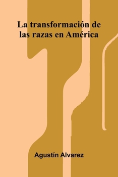 Paperback La Transformaci n De Las Razas En Am rica [Spanish] Book