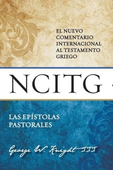 Hardcover Las Epístolas Pastorales: Un Comentario Sobre El Texto Griego [Spanish] Book