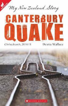 Canterbury Quake: Christchurch, 2010-11 (My New Zealand Story) - Book  of the My New Zealand Story