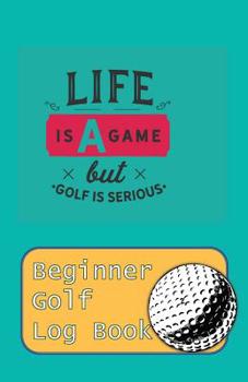 Paperback Life Is A Game But Golf Is Serious: Learn To Track Your Stats and Improve Your Game for Your First 20 Outings Great Gift for Golfers - Book