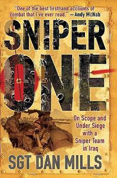 Hardcover Sniper One: On Scope and Under Siege with a Sniper Team in Iraq Book