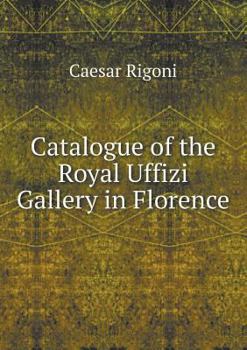 Catalogue of the Royal Uffizi Gallery in Florence