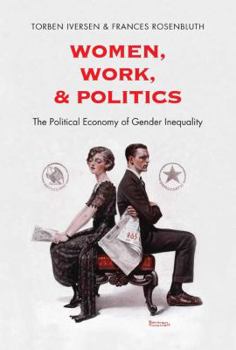 Hardcover Women, Work, and Politics: The Political Economy of Gender Inequality (The Institution for Social and Policy Studies) Book