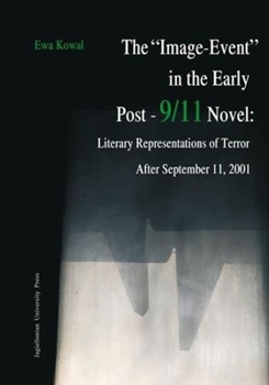 Paperback The "Image-Event" in the Early Post-9/11 Novel: Literary Representations of Terror After September 11, 2001 Book