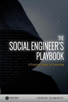 Paperback The Social Engineer's Playbook: A Practical Guide to Pretexting Book