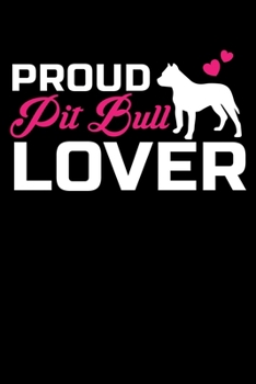 Paperback PROUD Pit Bull LOVER: A Journal, Notepad, or Diary to write down your thoughts. - 120 Page - 6x9 - College Ruled Journal - Writing Book, Per Book