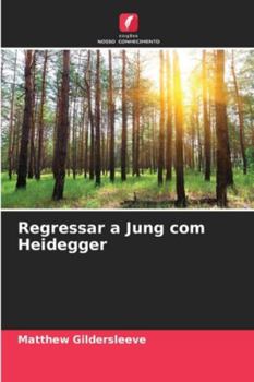 Paperback Regressar a Jung com Heidegger [Portuguese] Book