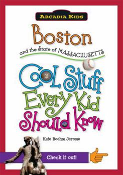 Paperback Boston and the State of Massachusetts: Cool Stuff Every Kid Should Know Book