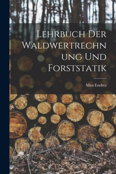 Paperback Lehrbuch der Waldwertrechnung und Forststatik [German] Book