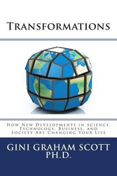 Paperback Transformations: How New Developments in Science, Technology, Business, and Society Are Changing Your Life Book