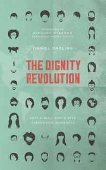 Paperback The Dignity Revolution: Reclaiming God's Rich Vision for Humanity Book
