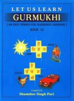 Paperback Let Us Learn Gurmukhi: An Easy Primer for Gurmukhi Learning (Book III) Book