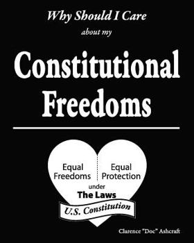 Paperback Why Should I Care about My Constitutional Freedoms Book
