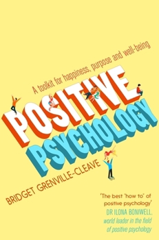 Paperback Positive Psychology: A Toolkit for Happiness, Purpose and Well-Being Book